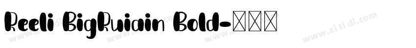 Reeli BigRuiain Bold字体转换